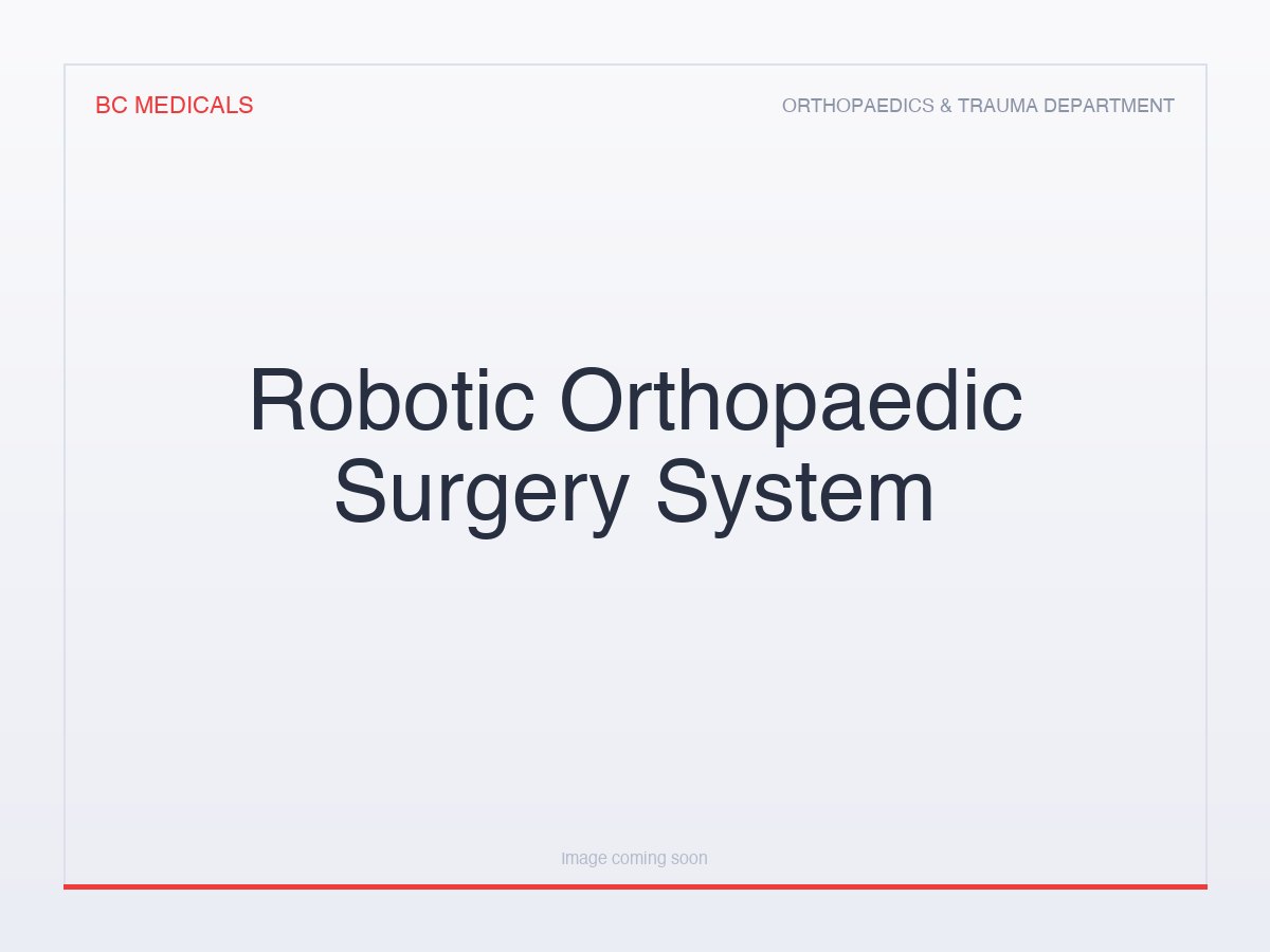 Robotic Orthopaedic Surgery System
