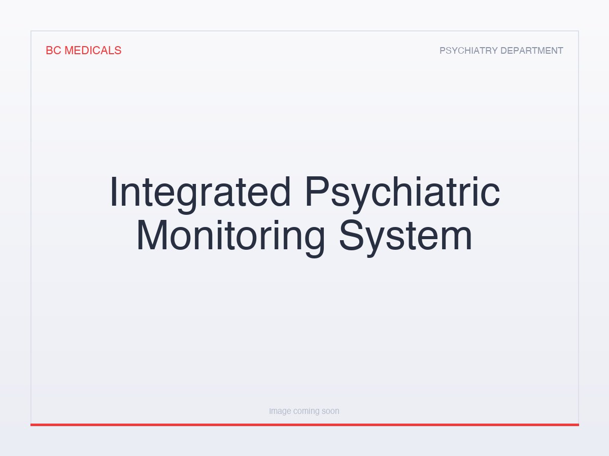Integrated Psychiatric Monitoring System